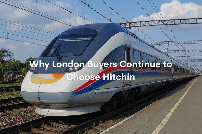 Why London Buyers Continue to Choose Hitchin